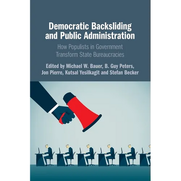 Democratic Backsliding and Public Administration