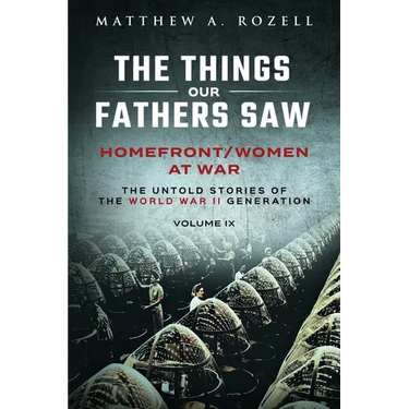 Homefront/Women at War: The Things Our Fathers Saw-Volume IX