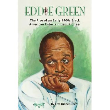 Eddie Green - The Rise of an Early 1900s Black American Entertainment Pioneer