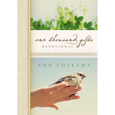 One Thousand Gifts Devotional: Reflections on Finding Everyday Graces