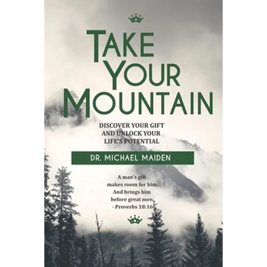 Take Your Mountain: Discover Your Gift and Unlock Your Potential