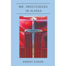 Mr. Sweetcheeks in Alaska