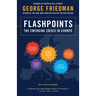 Flashpoints: The Emerging Crisis in Europe