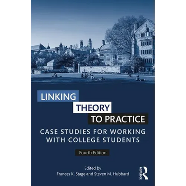 Linking Theory to Practice: Case Studies for Working with College Students