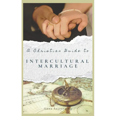 A Christian Guide to Intercultural Marriage