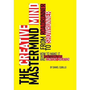 The Creative Mastermind Mind. From Roadrunner To Showrunner. How to make it in Show-business & Content Creation