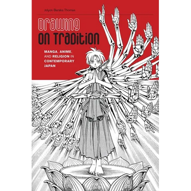 Drawing on Tradition: Manga, Anime, and Religion in Contemporary Japan