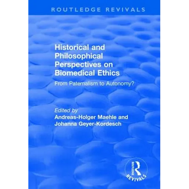 Historical and Philosophical Perspectives on Biomedical Ethics: From Paternalism to Autonomy?