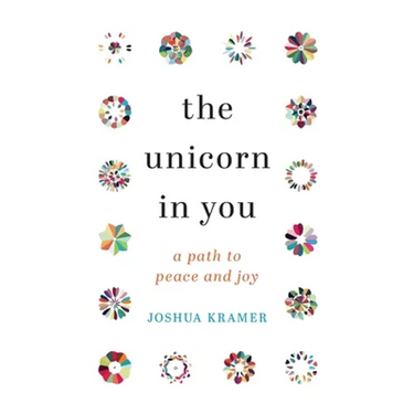 The Unicorn in You: A Path to Peace and Joy