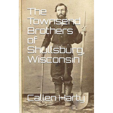 The Townsend Brothers of Shullsburg, Wisconsin