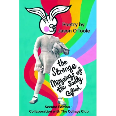 The Strange Misgivings of the Sadly Gifted: Second Edition - Collaboration with the Collage Club
