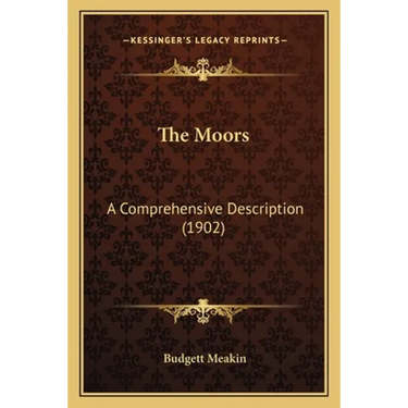 The Moors: A Comprehensive Description (1902)