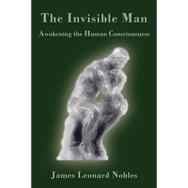 The Invisible Man: Awakening the Human Consciousness