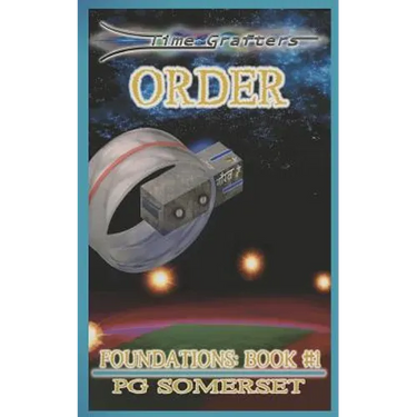 Time Grafters Book 3: Order: Foundations: Book One