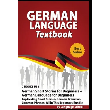 German Language Textbook: 2 BOOKS IN 1: German Short Stories for Beginners + German Language for Beginners, Captivating Short Stories, German Gr