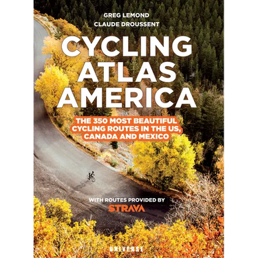 Cycling Atlas North America: The 350 Most Beautiful Cycling Trips in the Us, Canada, and Mexico