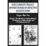 Poe's complete trilogy: mystery stories of detective Auguste Dupin: Includes "The Murders in the Rue Morgue", "The Mystery of Marie Rogêt", an