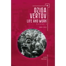Dziga Vertov: Life and Work (Volume 1: 1896-1921)