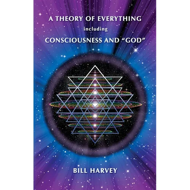 A Theory of Everything including Consciousness and "God"