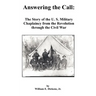 Answering the Call: The Story of the U. S. Military Chaplaincy from the Revolution Through the Civil War