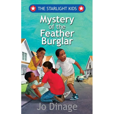 The Starlight Kids: Mystery of the Feather Burglar