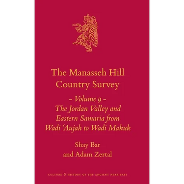The Manasseh Hill Country Survey Volume 9: The Jordan Valley and Eastern Samaria from Wadi 'Aujah to Wadi Makuk