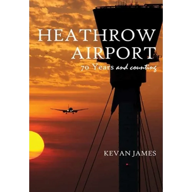 Heathrow Airport 70 Years and Counting