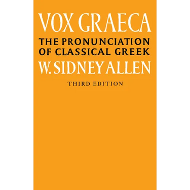 Vox Graeca: A Guide to the Pronunciation of Classical Greek