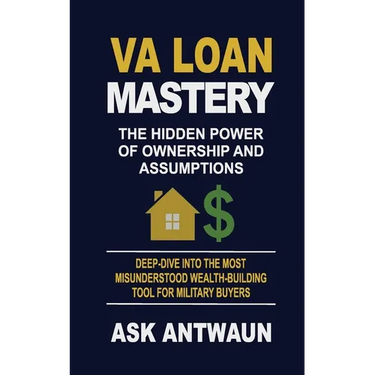 VA Loan Mastery: The Hidden Power Of Ownership And Assumptions