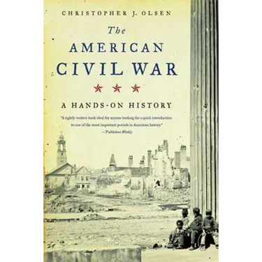 The American Civil War: A Hands-On History
