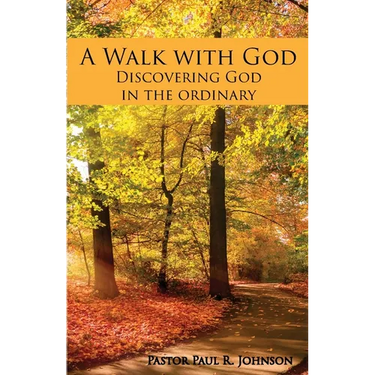 A Walk with God: Discovering God in the Ordinary