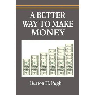 A Better Way to Make Money