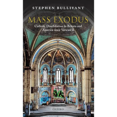 Mass Exodus: Catholic Disaffiliation in Britain and America Since Vatican II