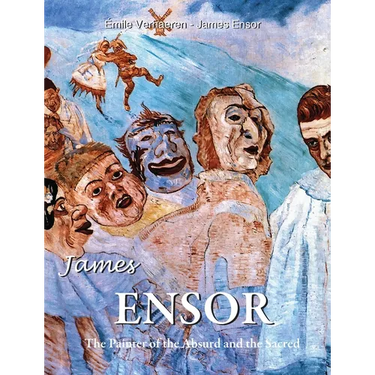 James Ensor: The Painter of the Absurd and the Sacred