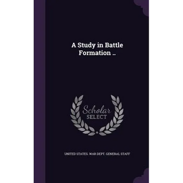 A Study in Battle Formation ..