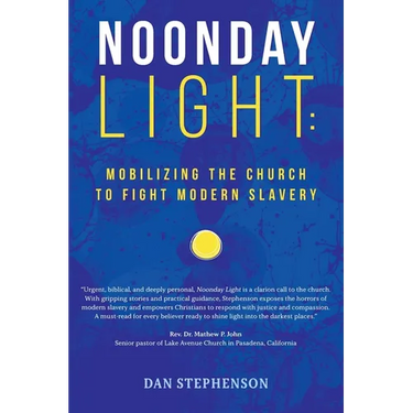 Noonday Light: Mobilizing the Church to Fight Modern Slavery