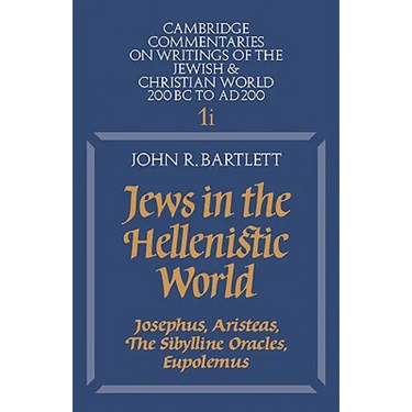 Jews in the Hellenistic World: Volume 1, Part 1: Josephus, Aristeas, the Sibylline Oracles, Eupolemus