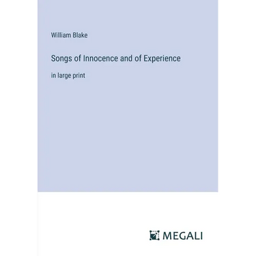 Songs of Innocence and of Experience: in large print