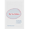 My Tax Dollars: The Morality of Taxpaying in America