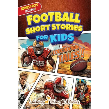 Football Short Stories For Kids: Inspirational Tales of Triumph From American Football History To Motivate Young Aspiring Gridiron Champions Reaching