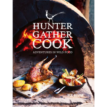 Hunter Gather Cook: Adventures in Wild Food