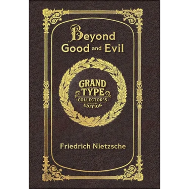 Large Print - Beyond Good and Evil - Grand Type Collector's Edition - Matte Hardcover with Dust Jacket