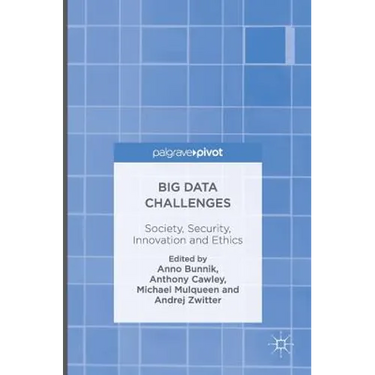 Big Data Challenges: Society, Security, Innovation and Ethics