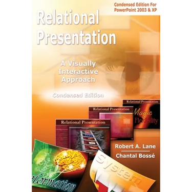 Relational Presentation: A Visually Interactive Approach Condensed Edition
