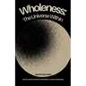 Wholeness: The Universe Within