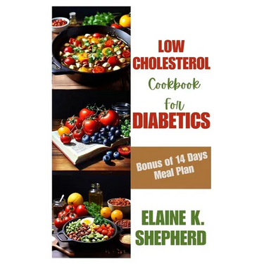Low Cholesterol Cookbook for Diabetics