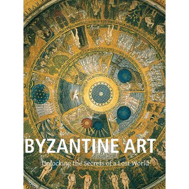 Byzantine Art: Unlocking the Secrets of a Lost World
