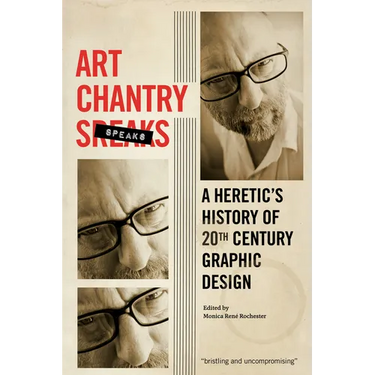 Art Chantry Speaks: A Heretic's History of 20th Century Graphic Design
