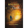 Revealed Truth: A Journey From Fear to Faith