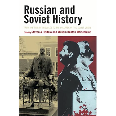 Russian and Soviet History: From the Time of Troubles to the Collapse of the Soviet Union